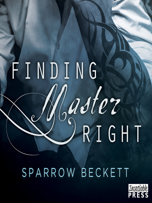 Title details for Finding Master Right by Sparrow Beckett - Available